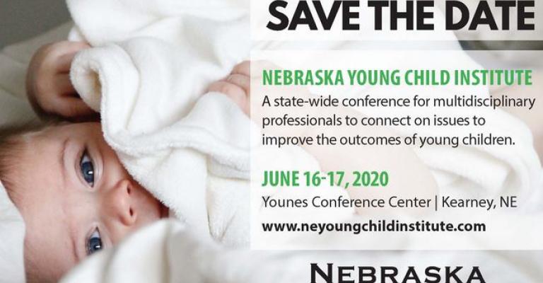 Save the Date for the Nebraska Young Child Institute June 16-17, 2020